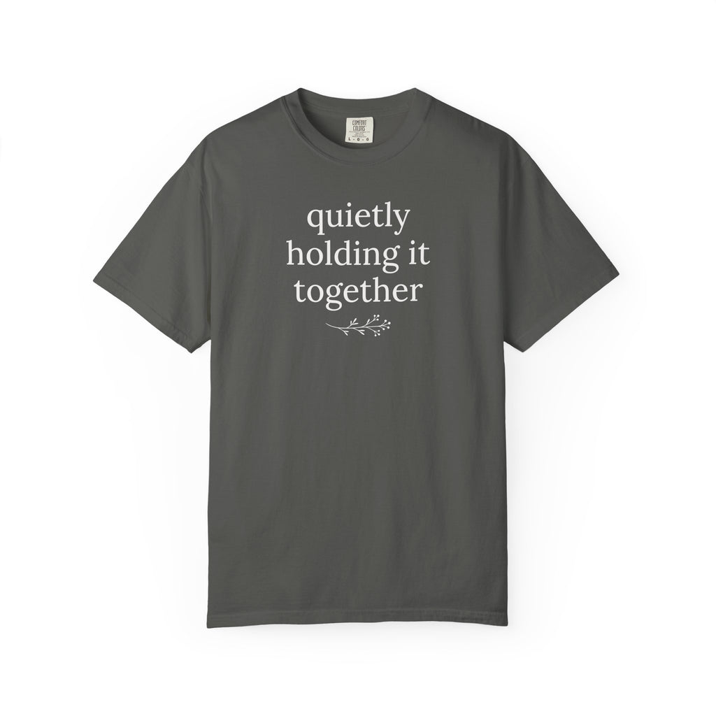 Quietly Holding It Together T-shirt