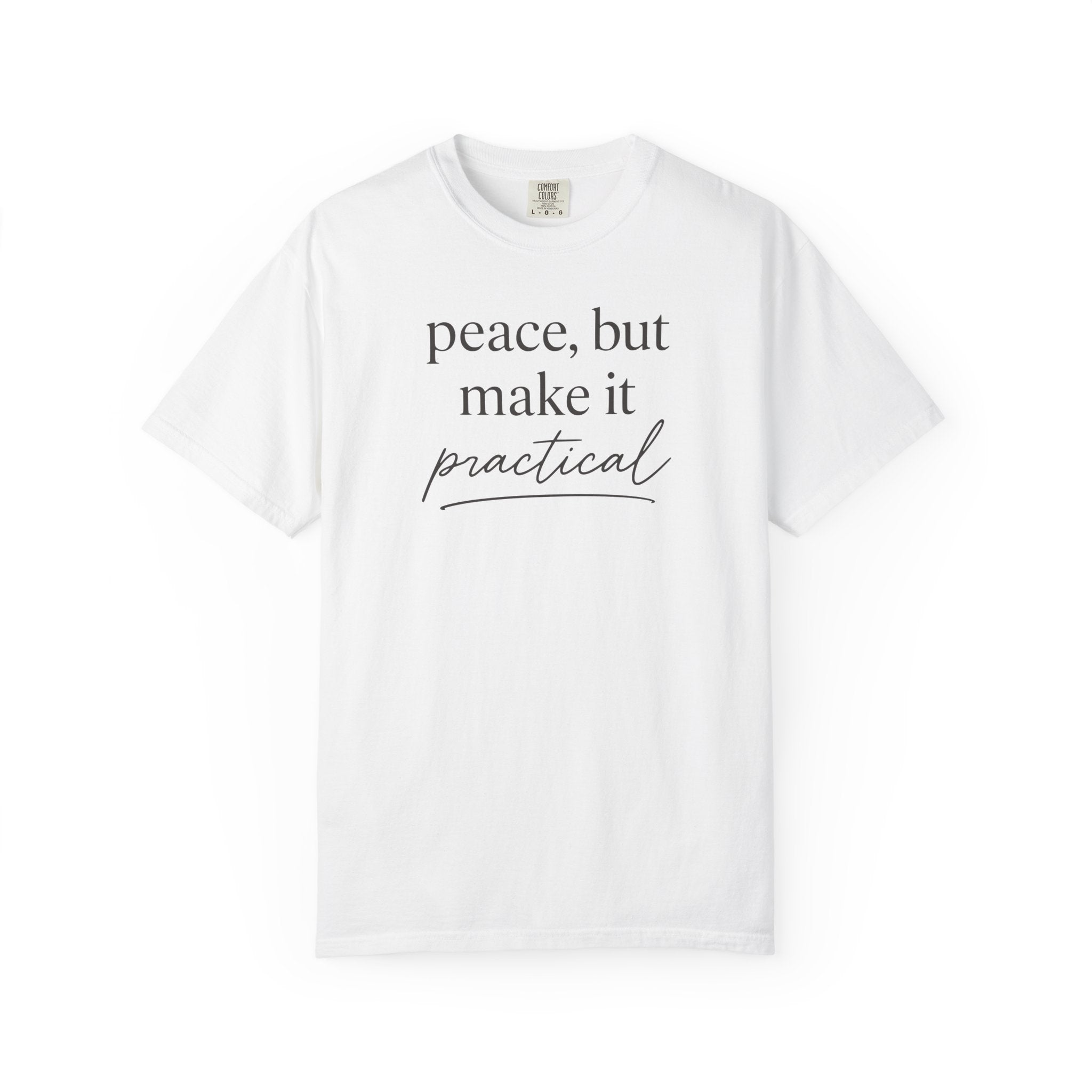 Peace But Make It Practical Underline T-shirt T-shirt