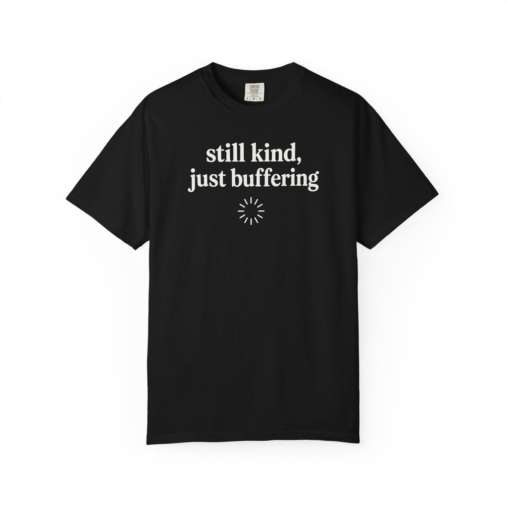 Still Kind Just Buffering Ring T-shirt