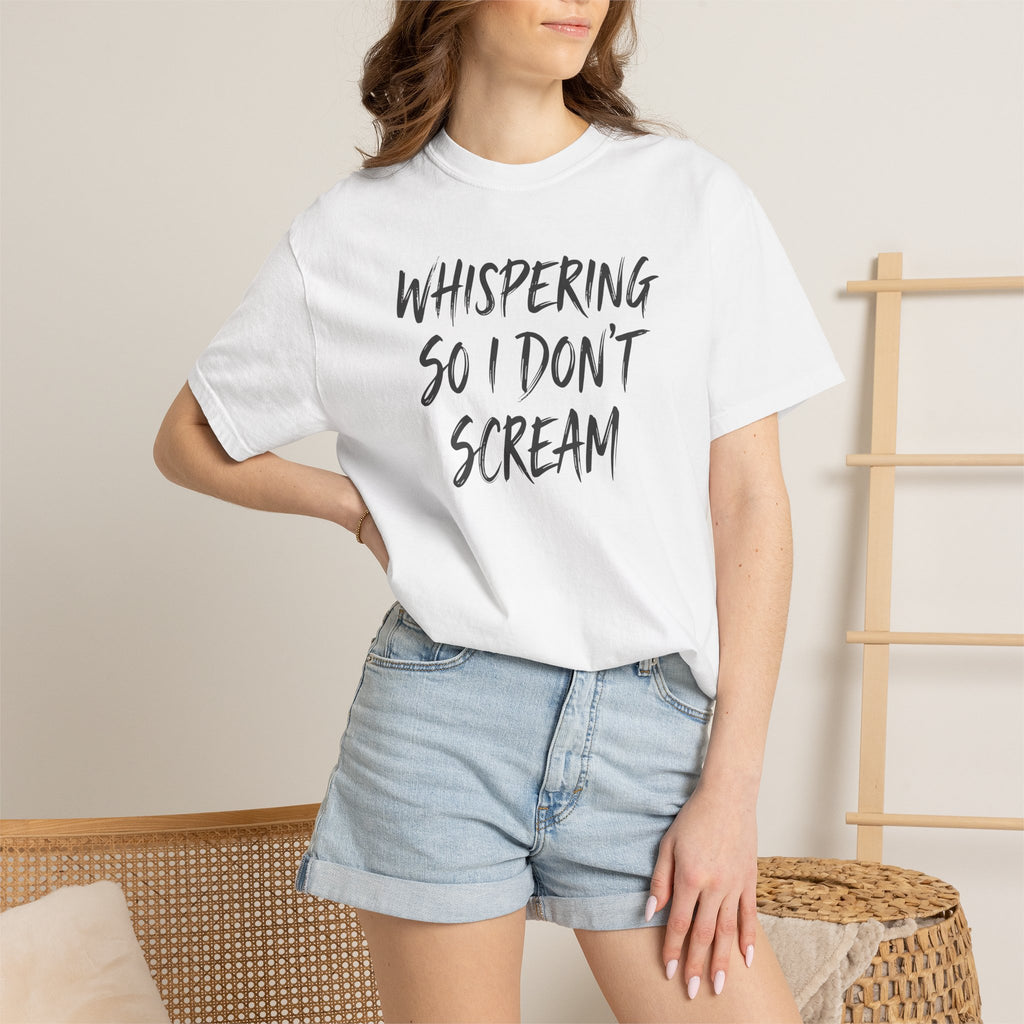 Whispering So I Don't Scream Brush T-shirt T-shirt