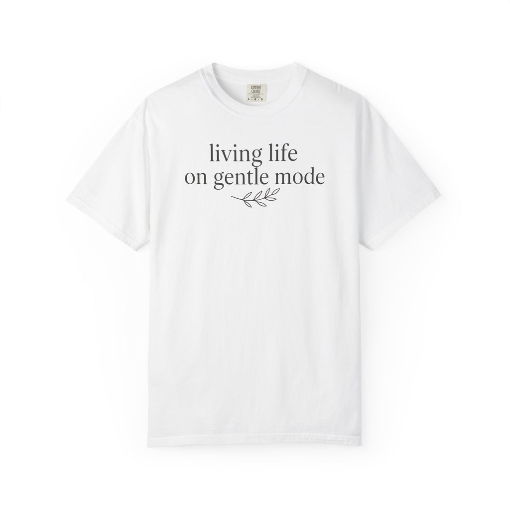 Living Life on Gentle Mode Branch T-shirt
