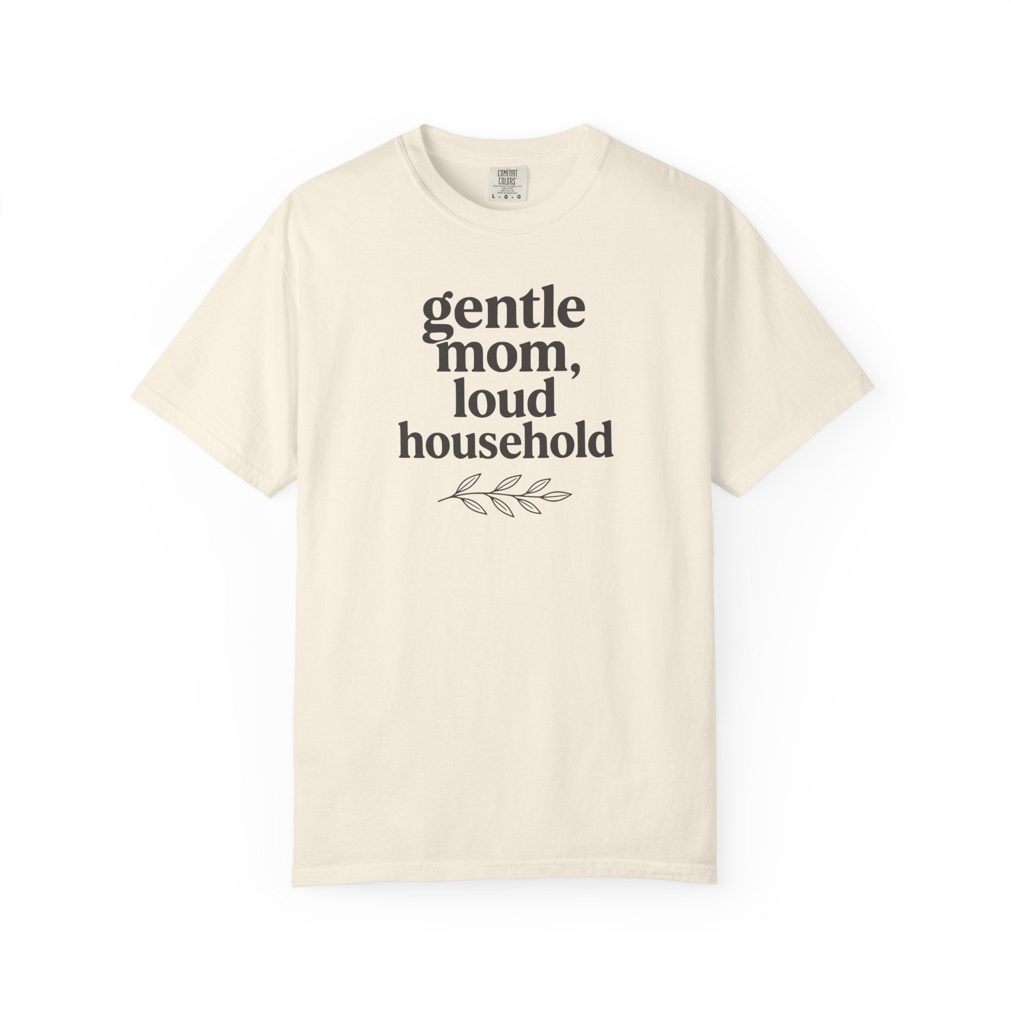 Gentle Mom Loud Household T-shirt