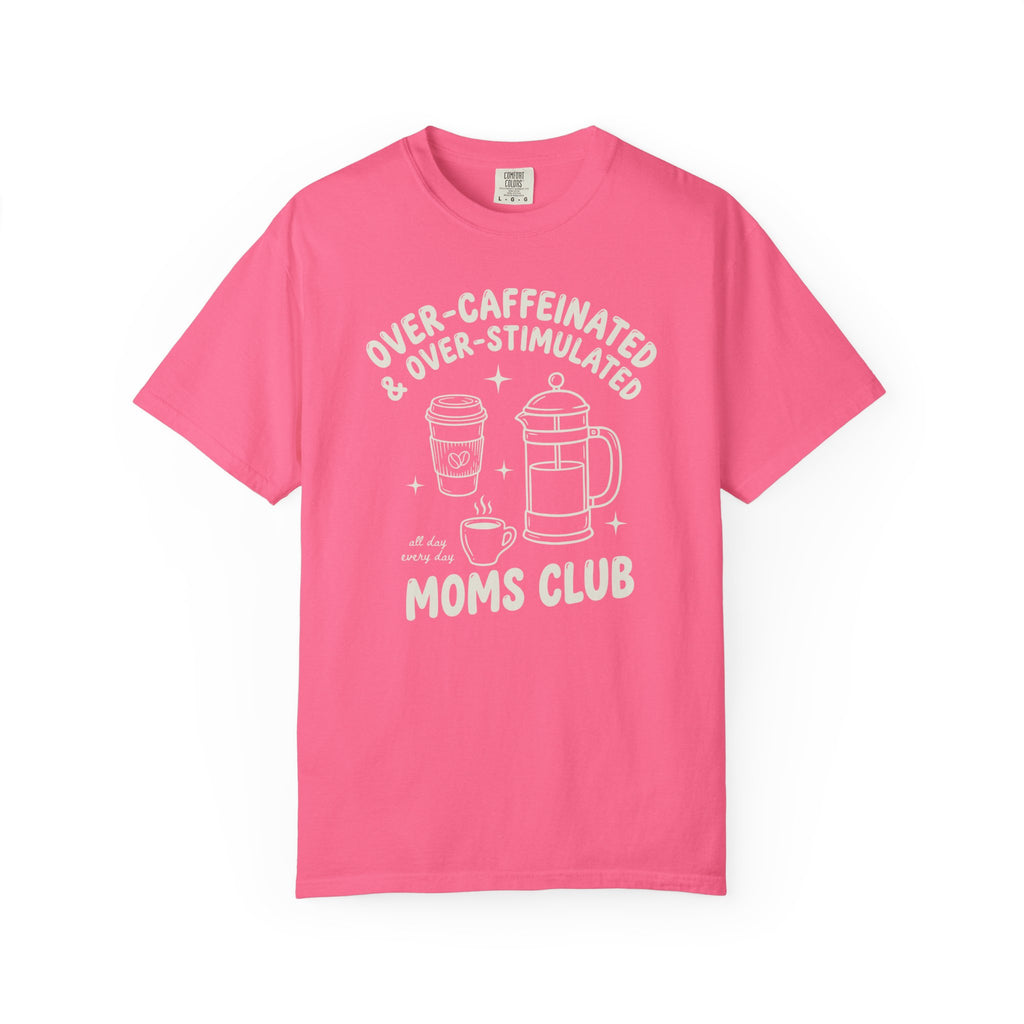 Over-Caffeinated & Over-Stimulated Moms Club French Press T-shirt