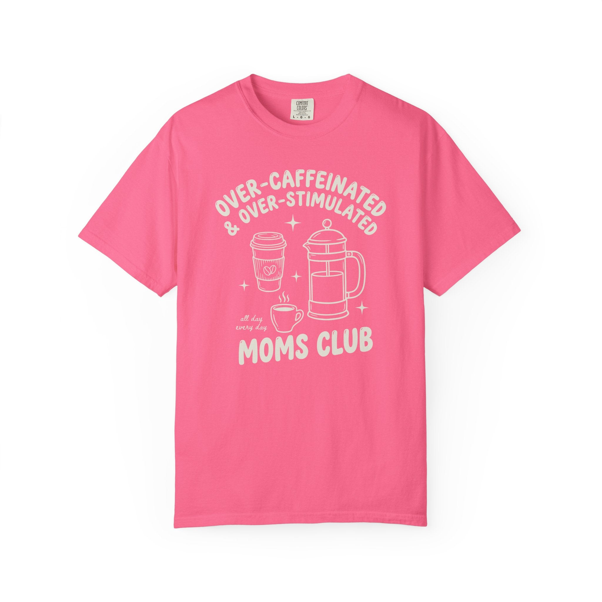 Over-Caffeinated & Over-Stimulated Moms Club French Press T-shirt