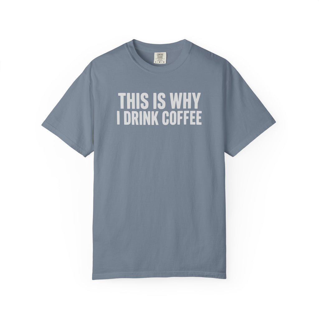This Is Why I Drink Coffee Stack T-shirt