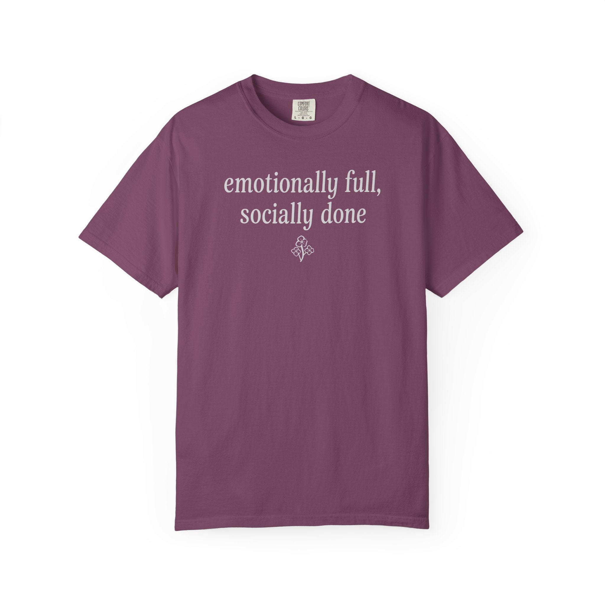Emotionally full Socially Done Flower T-shirt