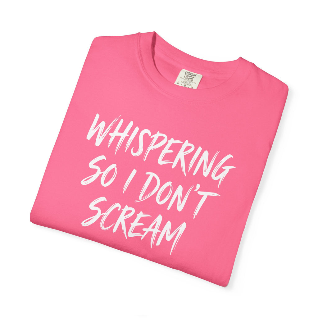 Whispering So I Don't Scream Brush T-shirt T-shirt