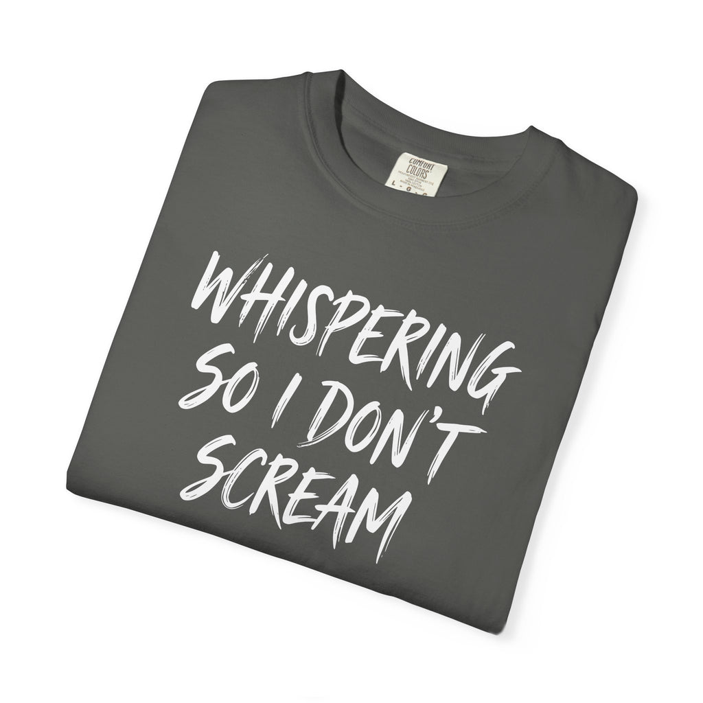 Whispering So I Don't Scream Brush T-shirt T-shirt