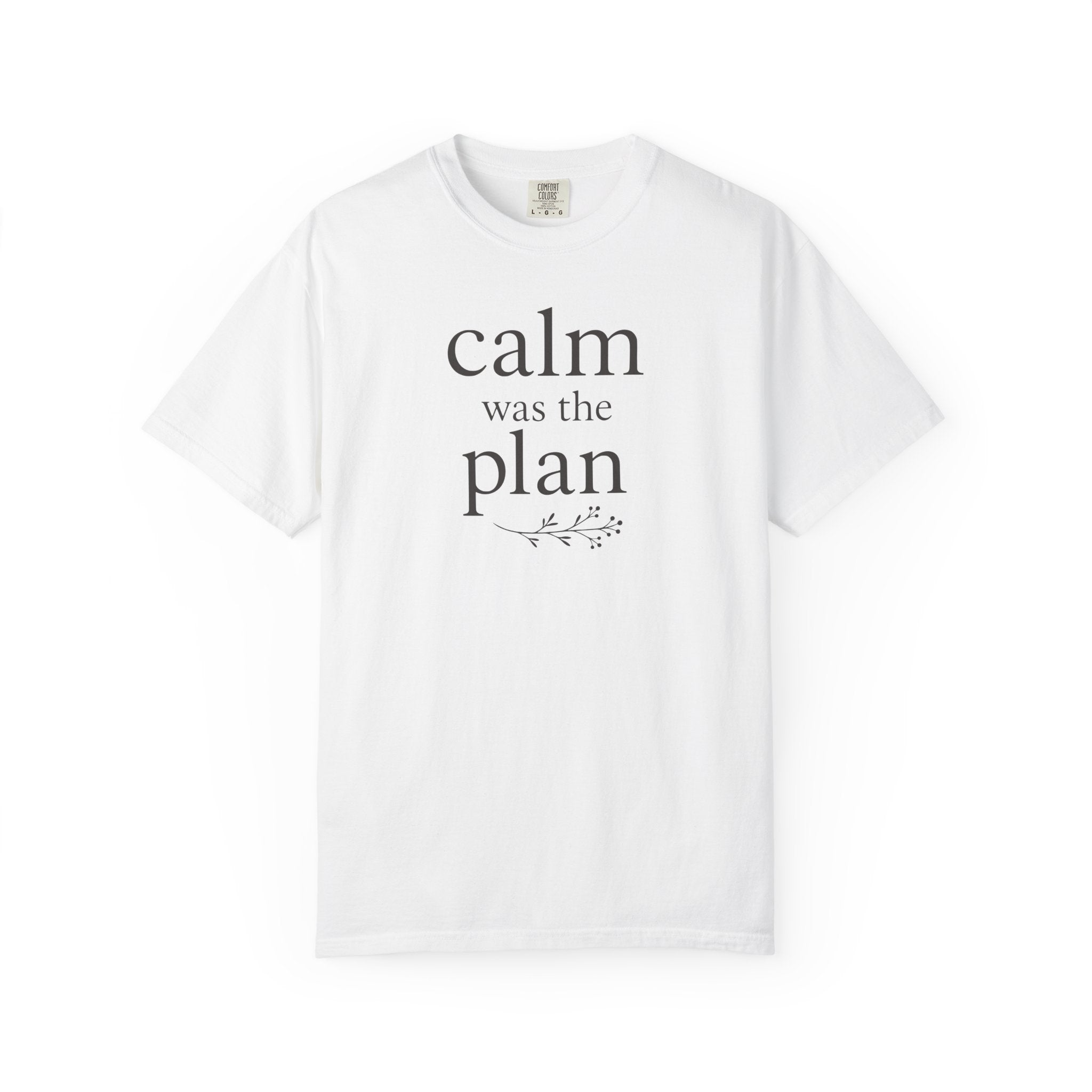 Calm Was the Plan Stack T-shirt