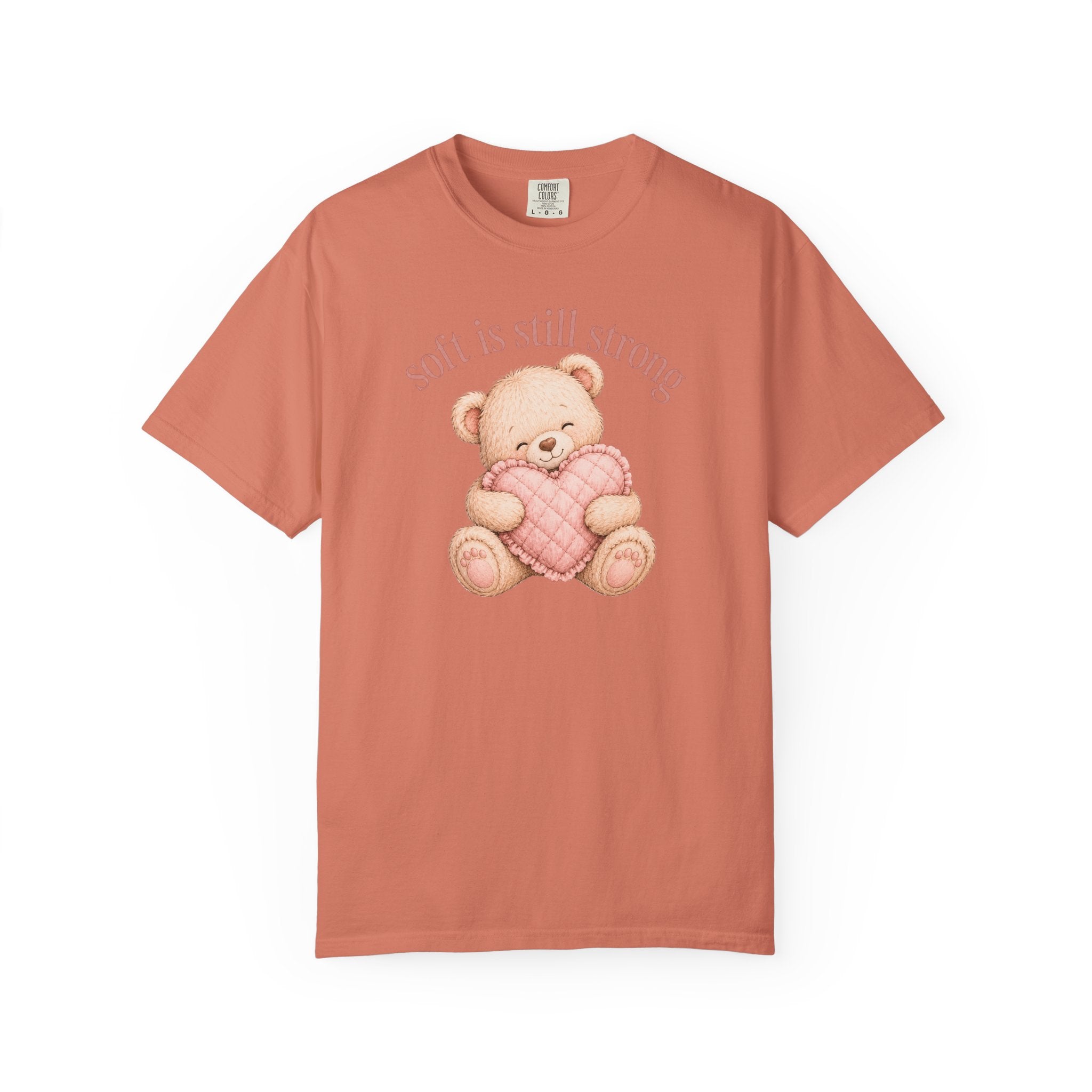 Soft Is Still Strong Teddy Bear T-shirt