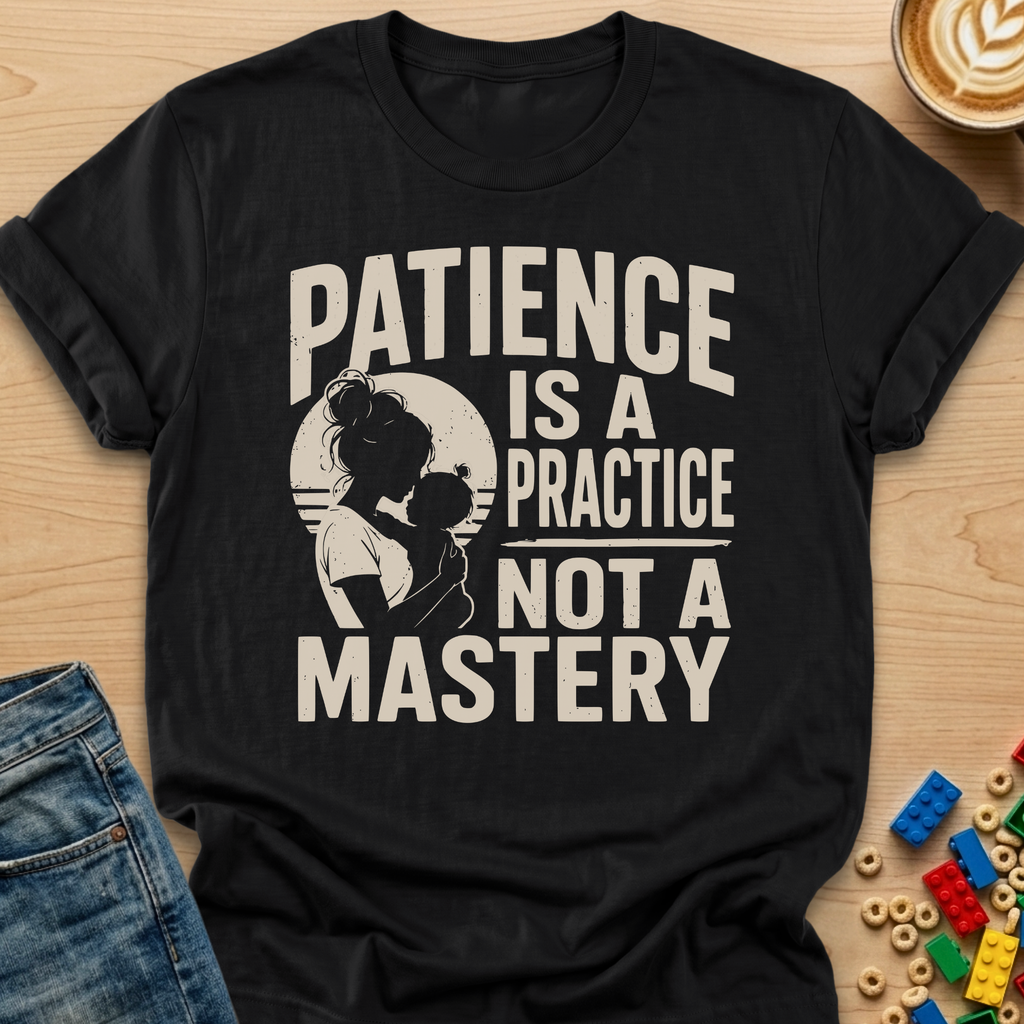 Patience Is A Practice Not A Mastery Silhouette T-shirt