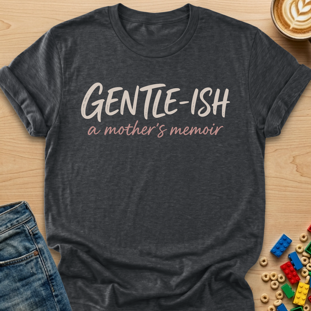 Gentle-ish A Mother's Memoir Brush T-shirt