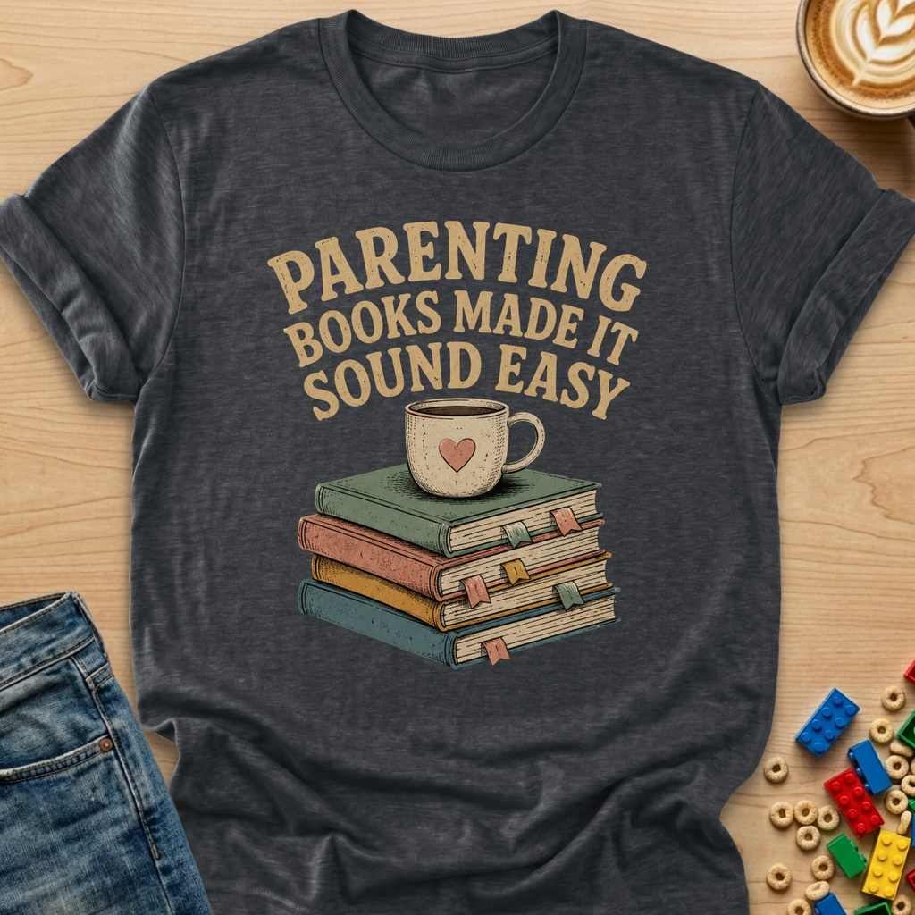 Parenting Books Made It Sound Easy Vintage T-shirt