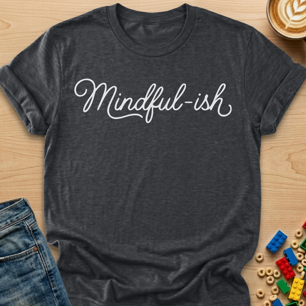 Mindful-ish Curves T-shirt