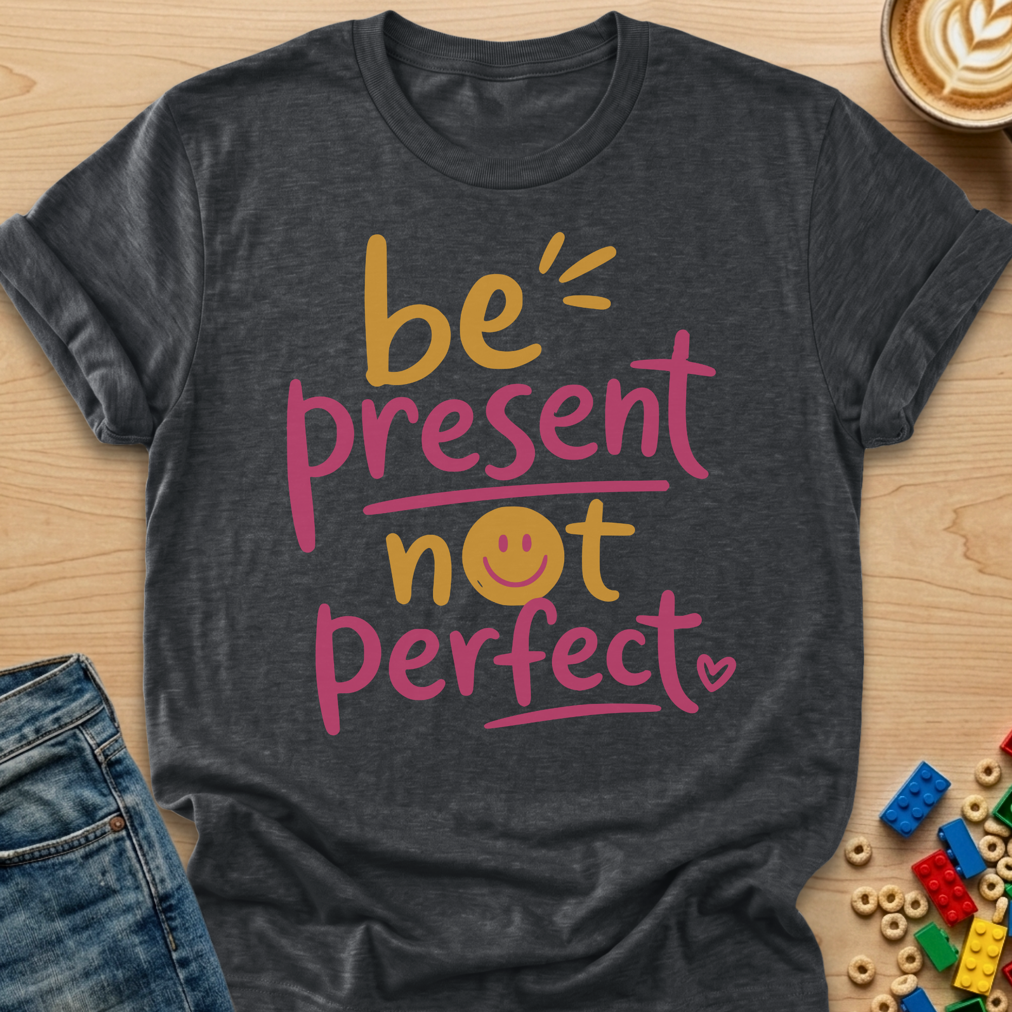 Be Present Not Perfect Smiley T-shirt
