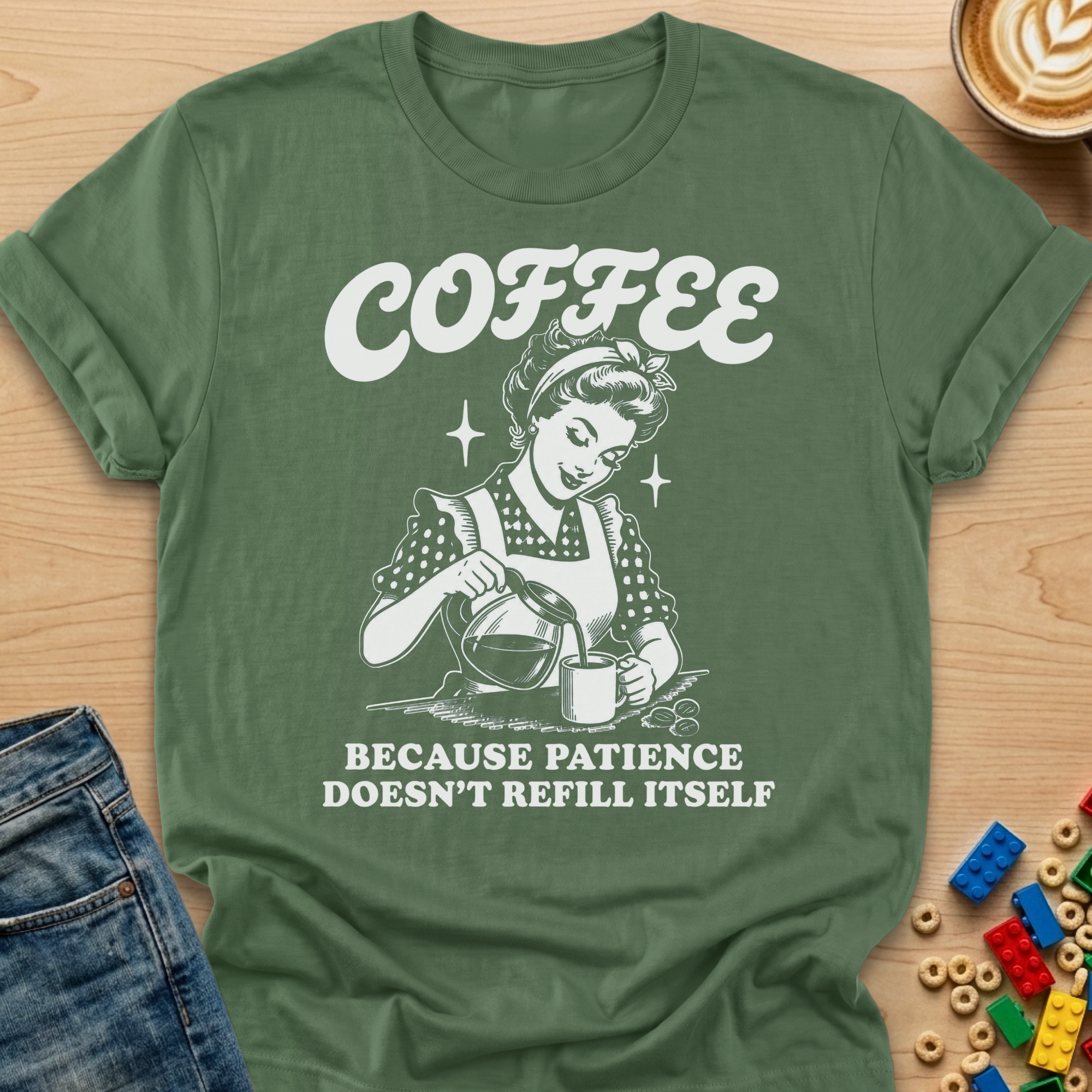 Coffee Because Patience Doesn't Refill Itself Pour T-shirt