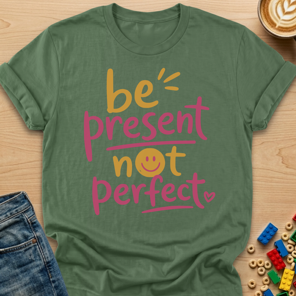 Be Present Not Perfect Smiley T-shirt