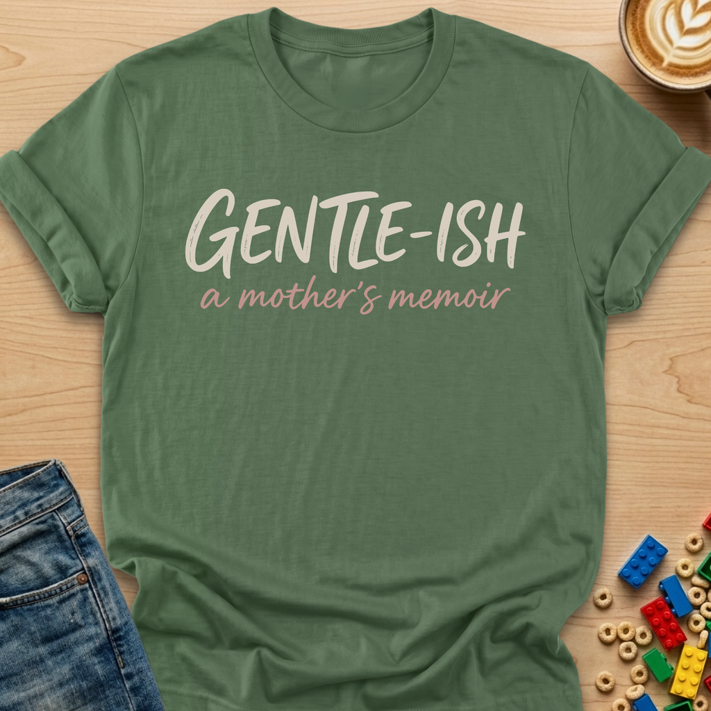 Gentle-ish A Mother's Memoir Brush T-shirt