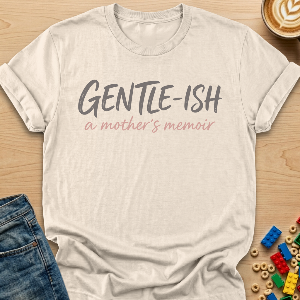 Gentle-ish A Mother's Memoir Brush T-shirt