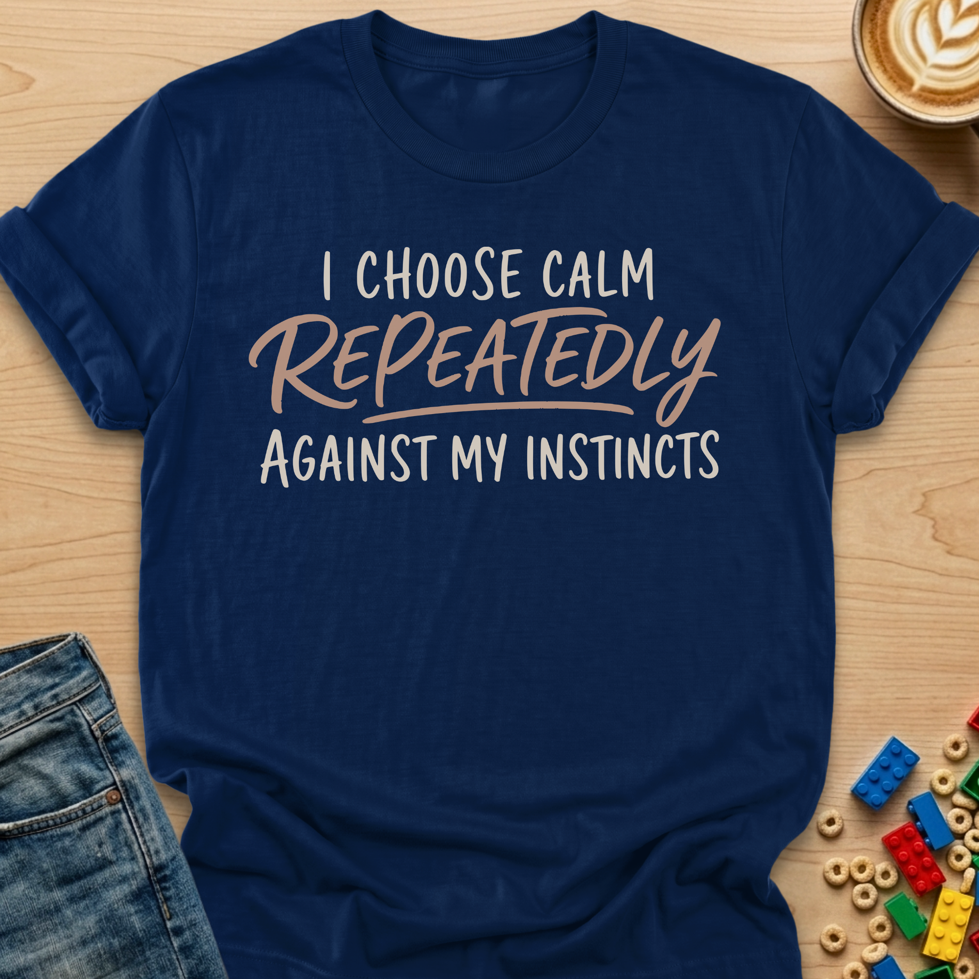 I Choose Calm Repeatedly Against My Instincts Script T-shirt