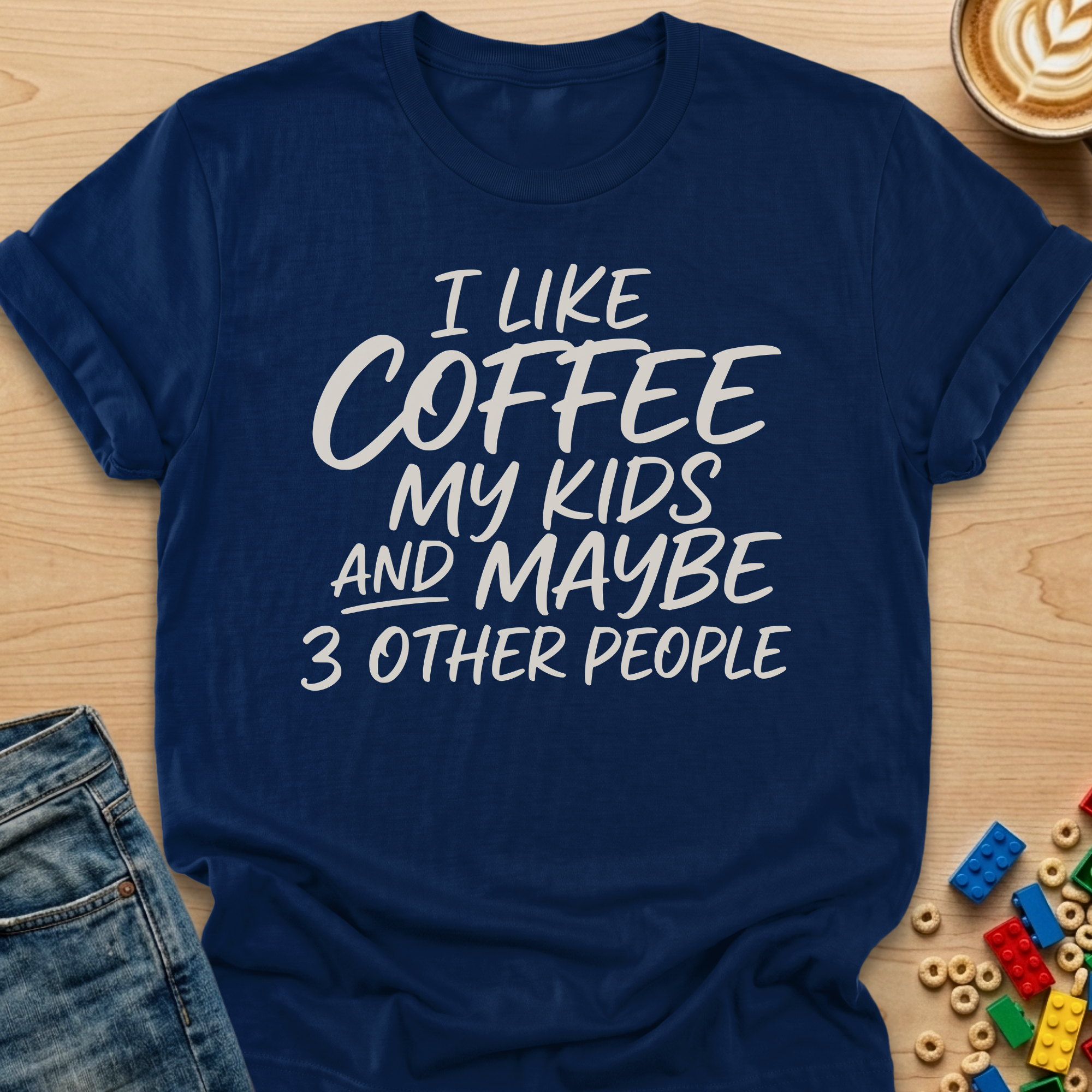 I Like Coffee My Kids and Maybe 3 Other People Script T-shirt