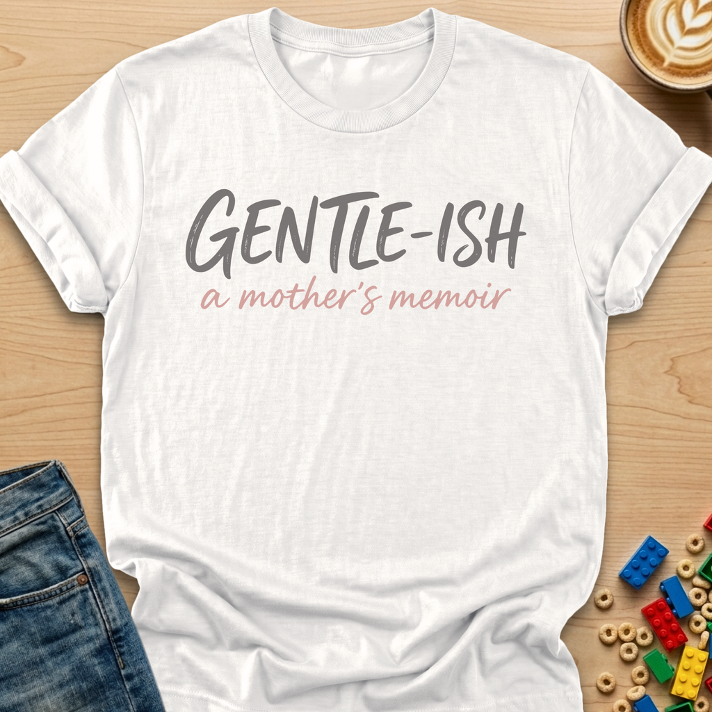 Gentle-ish A Mother's Memoir Brush T-shirt