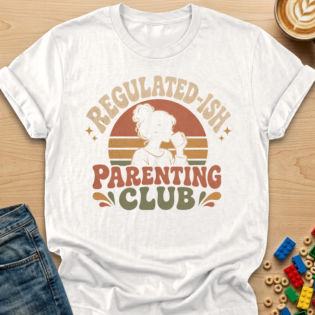 Regulated-Ish Parenting Club T-shirt